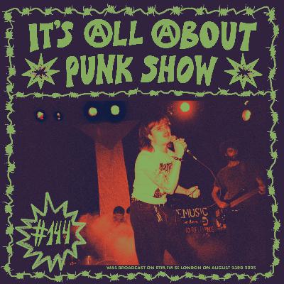 It's All About Punk Show #144 (August 23rd 2025) It's All About Punk Show #144 (August 23rd 2025)