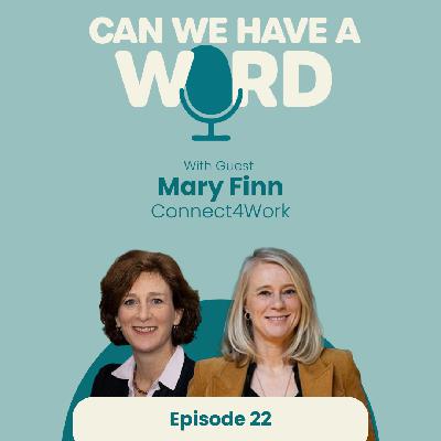 Episode 22 - Building Better Workplaces with Early Intervention and Inclusive Support Strategies - with Mary Finn