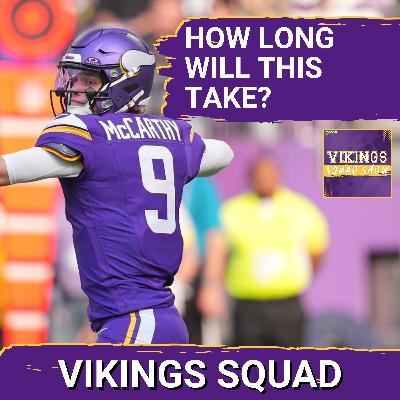 VIKINGS SQUAD SHOW: The Minnesota Vikings Can't Afford a Long-Term Development With J.J. McCarthy VIKINGS SQUAD SHOW: The Minnesota Vikings Can't Afford a Long-Term Development With J.J. McCarthy