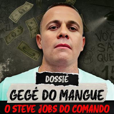 GEGÊ, O HOMEM QUE TRANSFORMOU O PCC EM UMA MULTINACIONAL