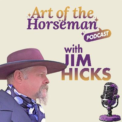 Jim Hicks: Unlocking the Secrets of Horsemanship Jim Hicks: Unlocking the Secrets of Horsemanship