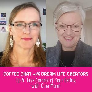 Ep.6: Take Control of Your Eating with Gina Mann
