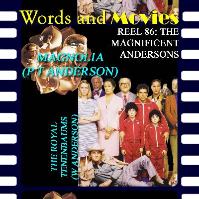 Reel 86b: The Magnificent Andersons, Pt.2