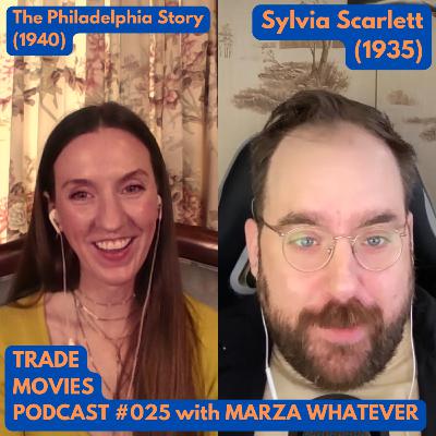 Trade Movies #025 - The Philadelphia Story (1940) and Sylvia Scarlett (1935) with Marza Whatever