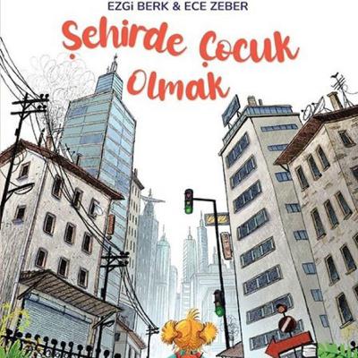 Şehirde Çocuk Olmak