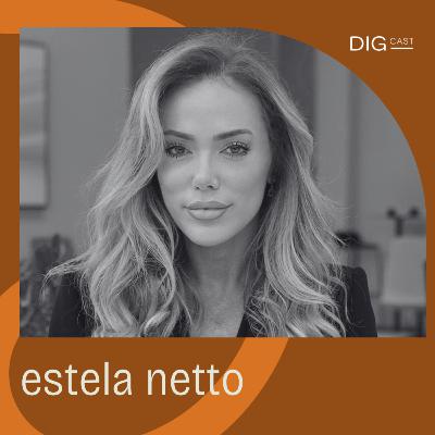 DIGCAST 26 | Posicionamento, Intencionalidade e Estratégia - part. Estela Netto