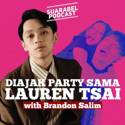 DIAJAK PARTY SAMA LAUREN TSAI with BRANDON SALIM