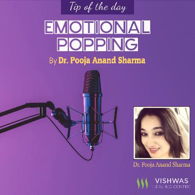 Emotional Popping