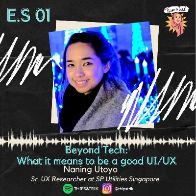 E.S 1 Beyond Tech: What It Means To Be A Good UI/UX
