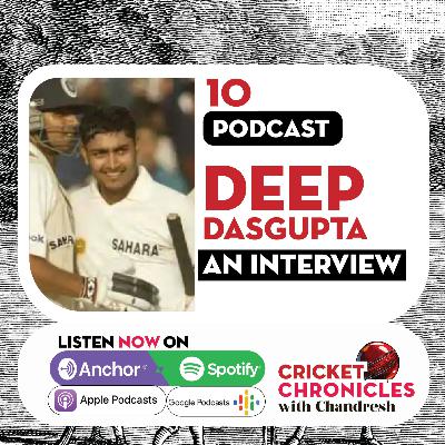 Episode 10: Deep Dasgupta on hundred against England in 2001 Test series