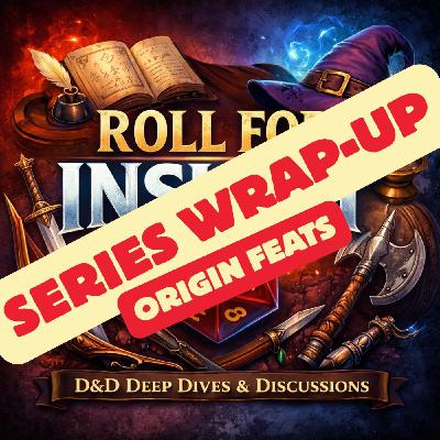 Origin Feats: Series Wrap-Up (Player's Handbook D&D 5E 2024) Origin Feats: Series Wrap-Up (Player's Handbook D&D 5E 2024)