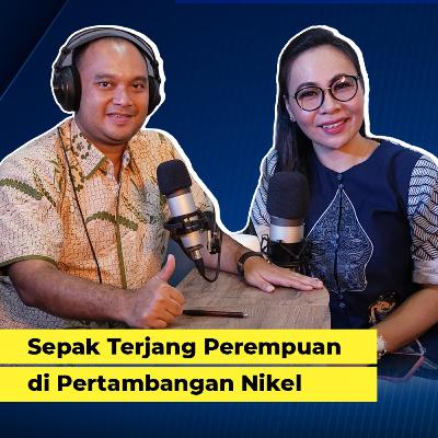 Sepak Terjang Perempuan di Pertambangan Nikel (Meidy Katrin Lengkey) Sepak Terjang Perempuan di Pertambangan Nikel (Meidy Katrin Lengkey)