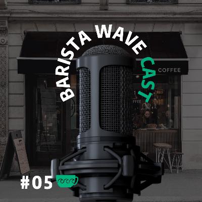 Seleção de equipes para cafeteria - Barista Wave Cast #5