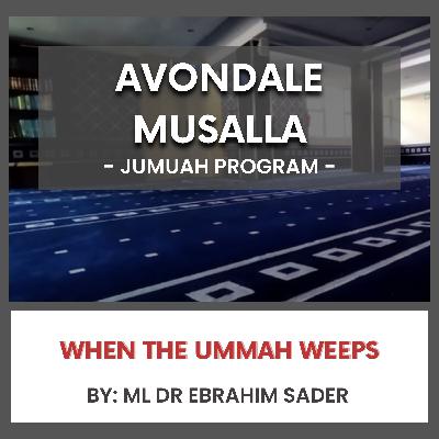 When the Ummah Weeps by Ml Ebrahim Sader