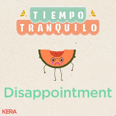 Disappointment: When you feel let down Disappointment: When you feel let down