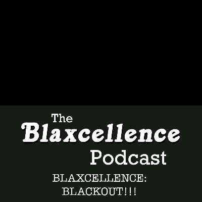BLACKOUT!!! - THE BLAXCELLENCE
