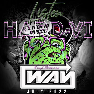 WAY presents Listen Hard-vi podcast july 2022