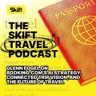 Glenn Fogel on Booking.com’s AI Strategy, Connected Trip Vision, and the Future of Travel Glenn Fogel on Booking.com’s AI Strategy, Connected Trip Vision, and the Future of Travel