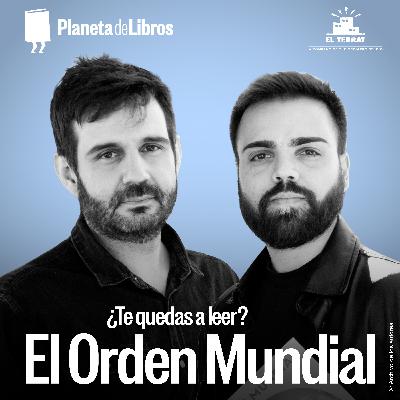 ¿Te quedas a leer? 3x02 - El Orden Mundial ¿Te quedas a leer? 3x02 - El Orden Mundial