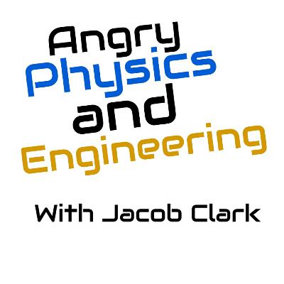 Angry Physics And Engineering Introduction