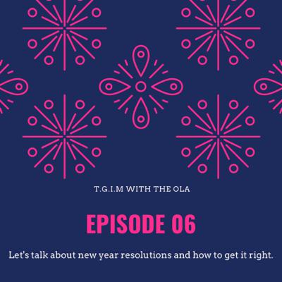 Season 1 Episode 6: Let's talk about new year resolutions and how to get it right. Season 1 Episode 6: Let's talk about new year resolutions and how to get it right.