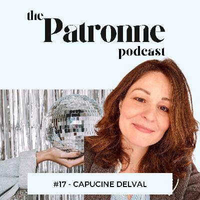 #17 Capucine Delval: faire de le deuil de l'enfant parfait et trouver sa force dans le courage de l'autre