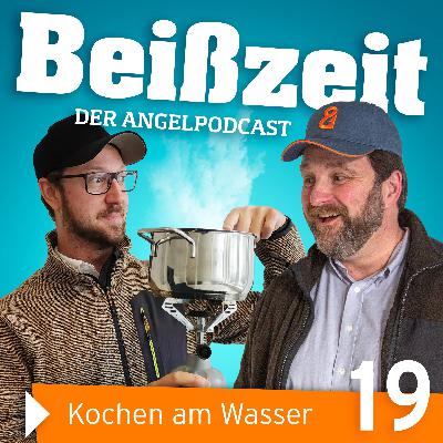 Folge 19: Kochen am Wasser Folge 19: Kochen am Wasser