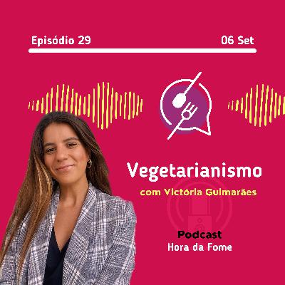 Vegetarianismo | #EP29 Vegetarianismo | #EP29