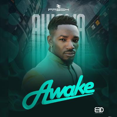Nigerian-Canadian Neo-Soul Sensation, Presh, Drops His Latest Single, “Awake” Nigerian-Canadian Neo-Soul Sensation, Presh, Drops His Latest Single, “Awake”