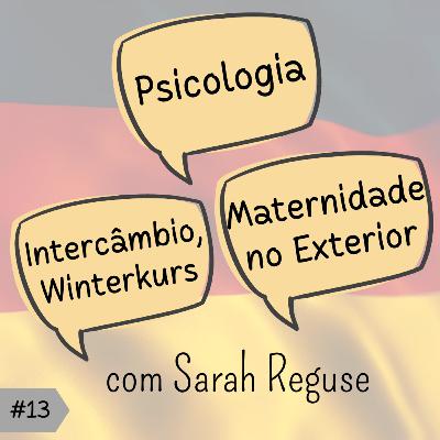 #13 Maternidade e Psicologia na Alemanha - com Sarah Reguse #13 Maternidade e Psicologia na Alemanha - com Sarah Reguse