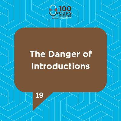 The Danger of Introductions Ep 19