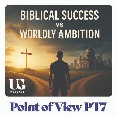 Success, Ambition & Stewardship: A Biblical Worldview | Under God Ep 222