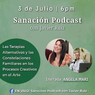 152: Angela Marie: Las Terapias Alternativas y las Constelaciones Familiares en los Procesos Creativos en el Arte