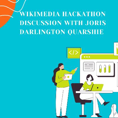 Wikimedia Hackathon Discussion With Joris Darlington Quarshie