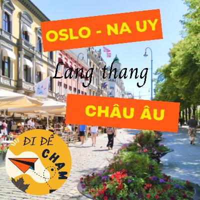 #5. [P3] Khám phá Na Uy - 3 tháng, 1 mình lang thang Châu Âu
