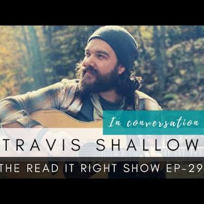 Ep-29: Interview With Travis Shallow, American Singer-songwriter