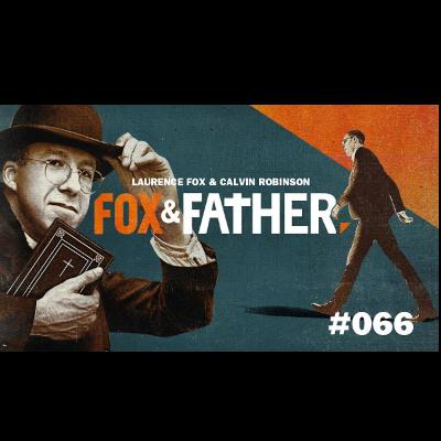 Fox & Father | Episode #66