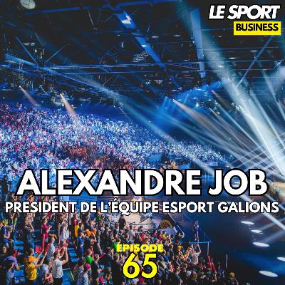 Alexandre Job | Président de l'équipe esport Galions