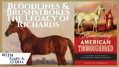 Bloodlines and Brushstrokes – The Legacy of Richards