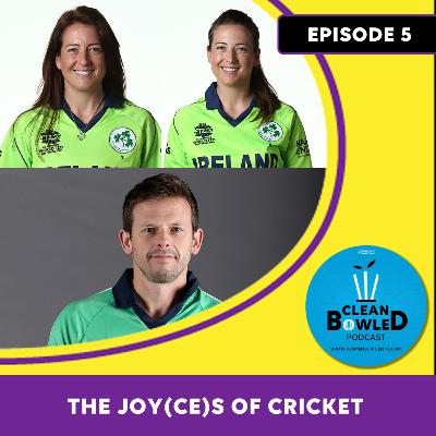 Ep.5: The Joy(ce)s of cricket