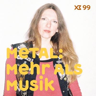 99 - Metal: Mehr als Musik