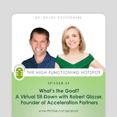 What’s the Goal? A Virtual Sit-Down with Robert Glazer, Founder of Acceleration Partners