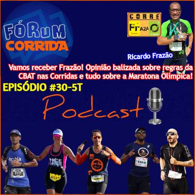 EPISÓDIO #30-5°T -💻🎧🎙️AO VIVO! FÓRUM CORRIDA com o Brother Rodrigo Ricardo Frazão! Atualizações com opinião balizada sobre regras da CBAT nas Corridas e tudo sobre a Maratona Olímpica!