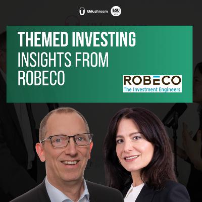 The Future of Themed Investing – Insights from Robeco’s Ralf Oberbannscheidt