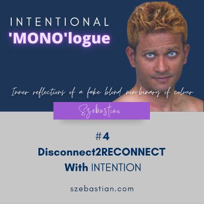 Disconnect2RECONNECT with INTENTION