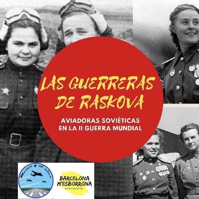 Las guerreras de Raskova: aviadoras soviéticas en la II Guerra Mundial Las guerreras de Raskova: aviadoras soviéticas en la II Guerra Mundial