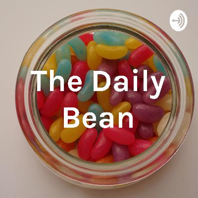 IMPORTANT DAILY BEAN INFO