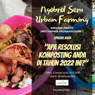 Apa Resolusi Komposting Anda di Tahun 2022 Ini? (NSUF 68)