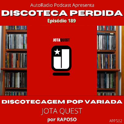 Discoteca Perdida #189 - Jota Quest - Discotecagem Pop Variada