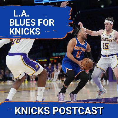 KNICKS POSTCAST: KNICKS No Match for Luka, Lakers